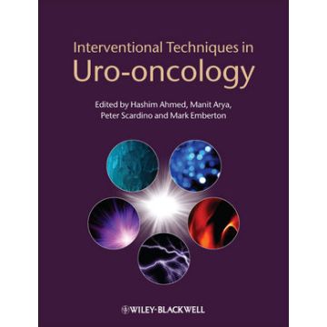 Interventional Techniques in Uro-oncology  Arya Manit; Ahmed Hashim Uddin; Scardino Peter; Emberton Mark  Wiley - Blackwell  9781405192729
