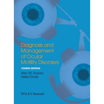 Diagnosis and Management of Ocular Motility Disorders, 4ed.  Ansons Alec M.; Davis Helen  Wiley - Blackwell  9781405193061