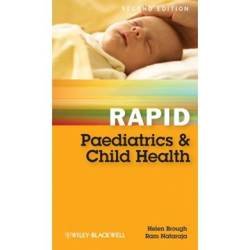Rapid Paediatrics and Child Health, 2ed.  Brough Helen A.; Nataraja Ram  Wiley - Blackwell  9781405193306