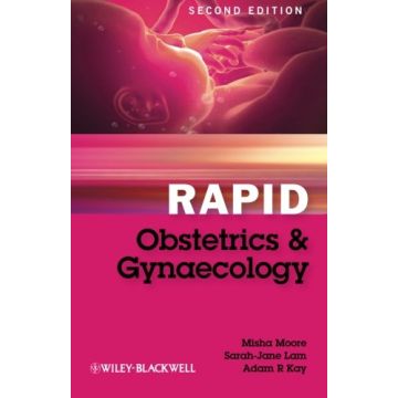 Rapid Obstetrics and Gynaecology, 2ed.  Moore Misha; Lam Sarah-Jane; Kay Adam R.  Wiley - Blackwell  9781405194501