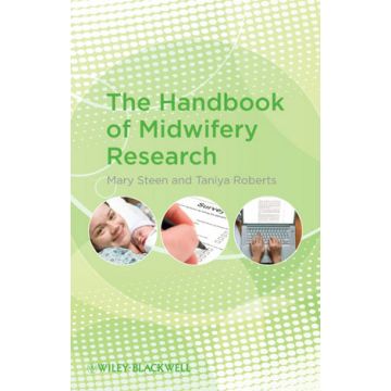 The Handbook of Midwifery Research  Steen Mary; Roberts Taniya  Wiley - Blackwell  9781405195102