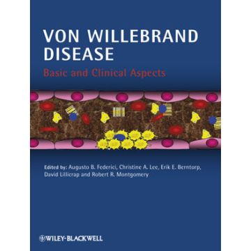 Von Willebrand Disease: Basic and Clinical Aspects  Federici Augusto B.; Lee Christine A.; Berntorp Erik E.; Lillicrap David  Wiley - Blackwell  9781405195126