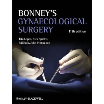 Bonney's Gynaecological Surgery, 11ed.  Lopes Tito; Spirtos Nick; Naik Raj; Monaghan John M.  Wiley - Blackwell  9781405195652
