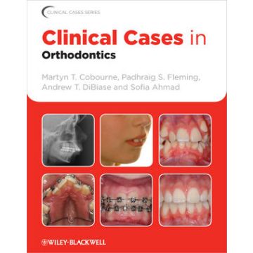 Clinical Cases in Orthodontics  Cobourne Martyn T.; Fleming Padhraig S.; DiBiase Andrew T.; Ahmad Sofia  Wiley - Blackwell  9781405197793