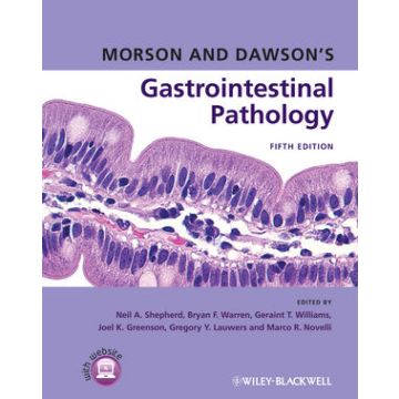 Morson and Dawson's Gastrointestinal Pathology, 5ed.  Shepherd Neil A.; Warren Bryan F.; Williams Geraint T.; Greenson Joel K.; Lauwers Gregory Y.; Novelli Marco R.  Wiley - Blackwell  9781405199438