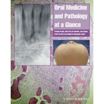Oral Medicine and Pathology at a Glance  Scully Crispian; Paes de Almeida Oslei; Bagan Jose; Diz Dios Pedro; Mosqueda Taylor Adalberto  Wiley - Blackwell  9781405199858