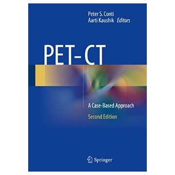 PET-CT. A Case-Based Approach  Conti Peter S.; Kaushik Aarti  Springer Verlag  9781441958105