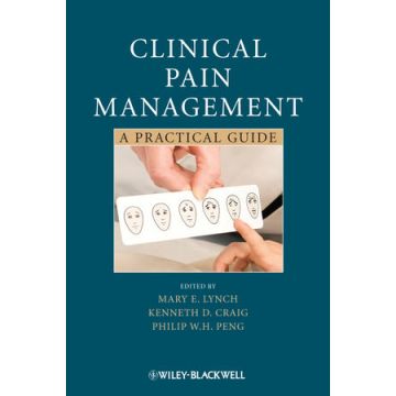 Clinical Pain Management: A Practical Guide  Lynch Mary E.; Craig Kenneth D.; Peng Philip W. H.  Wiley - Blackwell  9781444330694