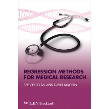 Regression Methods for Medical Research  Tai Bee Choo; Machin David  Wiley - Blackwell  9781444331448