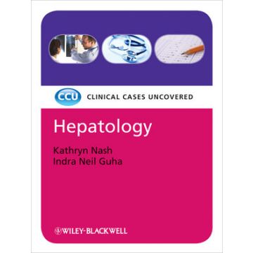Hepatology: Clinical Cases Uncovered  Nash Kathryn; Guha Indra Neil  Wiley - Blackwell  9781444332469