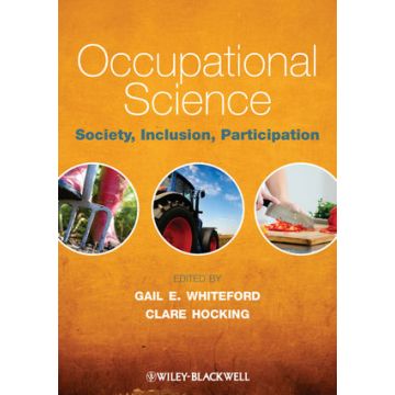 Occupational Science: Society, Inclusion, Participation  Whiteford Gail E.; Hocking Clare  Wiley - Blackwell  9781444333169