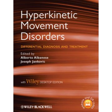 Hyperkinetic Movement Disorders: Differential Diagnosis and Treatment, with Desktop Edition  Albanese Alberto; Jankovic Joseph  Wiley - Blackwell  9781444333527