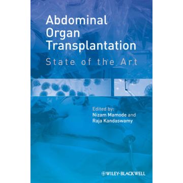 Abdominal Organ Transplantation: State of the Art  Mamode Nizam; Kandaswamy Raja  Wiley - Blackwell  9781444334326