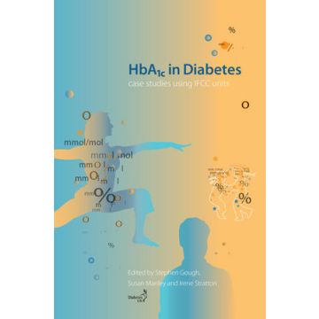 HbA1c in Diabetes: Case studies using IFCC units  Gough Stephen; Manley Susan; Stratton Irene  Wiley - Blackwell  9781444334449