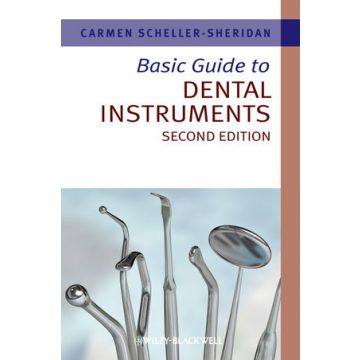 Basic Guide to Dental Instruments, 2ed.  Scheller-Sheridan Carmen  Wiley - Blackwell  9781444335323