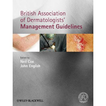 British Association of Dermatologists' Management Guidelines  Cox Neil; English John  Wiley - Blackwell  9781444335521