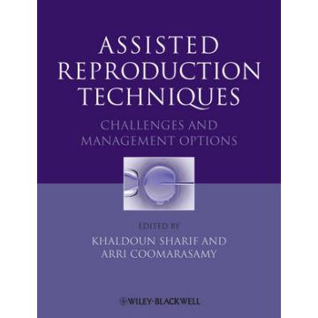 Assisted Reproduction Techniques: Challenges and Management Options  Sharif Khaldoun; Coomarasamy Arri  Wiley - Blackwell  9781444335552