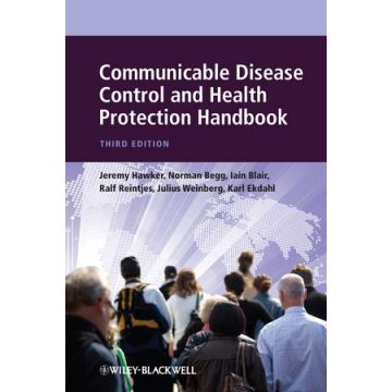 Communicable Disease Control and Health Protection Handbook, 3ed.  Hawker Jeremy; Begg Norman; Blair Iain; Reintjes Ralf; Weinberg Julius; Ekdahl Karl  Wiley - Blackwell  9781444335675