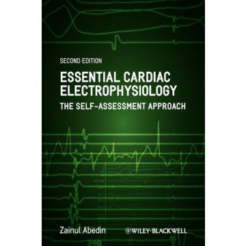 Essential Cardiac Electrophysiology: The Self-Assessment Approach, 2ed.  Abedin Zainul  Wiley - Blackwell  9781444335903