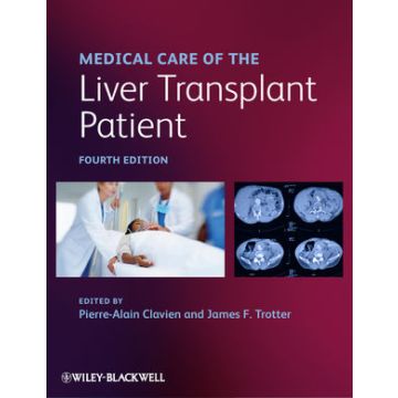 Medical Care of the Liver Transplant Patient, 4ed.  Clavien Pierre-Alain; Trotter James F.  Wiley - Blackwell  9781444335910