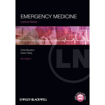 Lecture Notes: Emergency Medicine, 4ed.  Moulton Chris; Yates David  Wiley - Blackwell  9781444336665