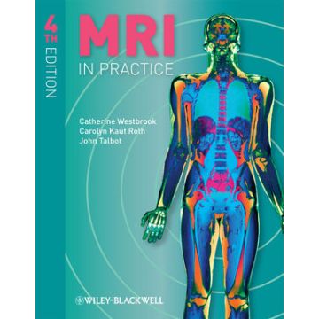 MRI in Practice, 4ed.  Westbrook Catherine; Roth Carolyn Kaut; Talbot John  Wiley - Blackwell  9781444337433