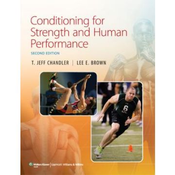Conditioning for Strength and Human Performance, 2ed.  Chandler T. Jeff; Brown Lee E.  LIPPINCOTT Williams and Wilkins  9781451100846
