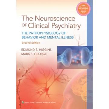 Neuroscience of Clinical Psychiatry, 2ed.  Higgins Edmund S.; George Mark S.  LIPPINCOTT Williams and Wilkins  9781451101546