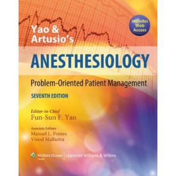 Yao and Artusio's Anesthesiology, 7ed.  Yao Fun-Sun F.; Fontes Manuel L.; Malhotra Vinod  LIPPINCOTT Williams and Wilkins  9781451102659