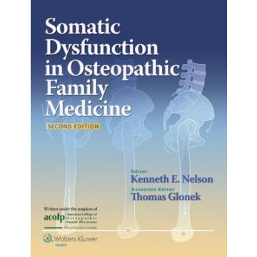 Somatic Dysfunction in Osteopathic Family Medicine, 2ed.  Nelson Kenneth E.; Glonek Thomas  LIPPINCOTT Williams and Wilkins  9781451103052