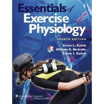 Essentials of Exercise Physiology, 4ed.  McArdle William D.; Katch Frank I.; Katch Victor L.  LIPPINCOTT Williams and Wilkins  9781451103236