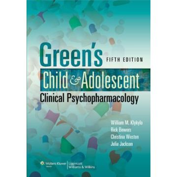 Green's Child and Adolescent Clinical Psychopharmacology, 5ed.  Klykylo William; Bowers Rick; Jackson Julia; Weston Christina  LIPPINCOTT Williams and Wilkins  9781451107142