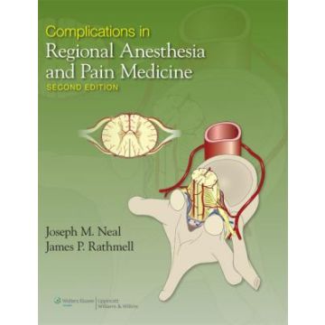 Complications in Regional Anesthesia and Pain Medicine, 2ed.  Rathmell James P.; Neal Joseph  LIPPINCOTT Williams and Wilkins  9781451109788