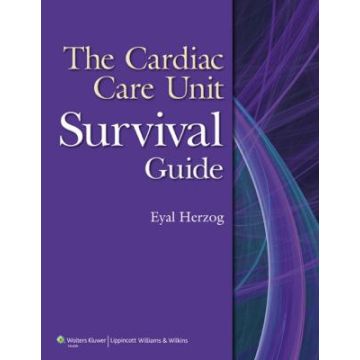 The Cardiac Care Unit Survival Guide  Herzog Eyal  LIPPINCOTT Williams and Wilkins  9781451110470
