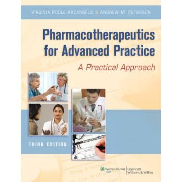 Pharmacotherapeutics for Advanced Practice, 3ed.  Poole Arcangelo Virginia; Peterson Andrew M.  LIPPINCOTT Williams and Wilkins  9781451111972