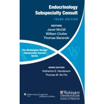The Washington Manual of Endocrinology Subspecialty Consult, 3ed.  McGill Janet B.; Baranski Thomas J.; Clutter William E.; Henderson Katherine  LIPPINCOTT Williams and Wilkins  9781451114072