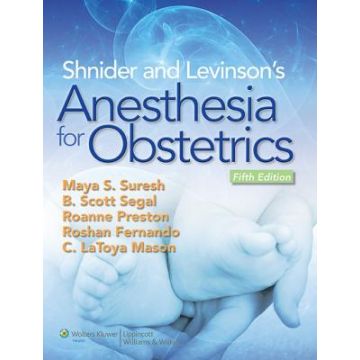 Shnider and Levinson's Anesthesia for Obstetrics, 5ed.  Suresh Maya  LIPPINCOTT Williams and Wilkins  9781451114355