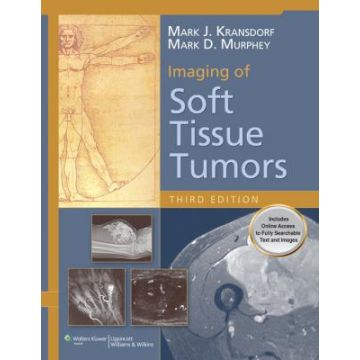 Imaging of Soft Tissue Tumors, 3ed.  Kransdorf Mark; Murphey Mark D.  LIPPINCOTT Williams and Wilkins  9781451116410