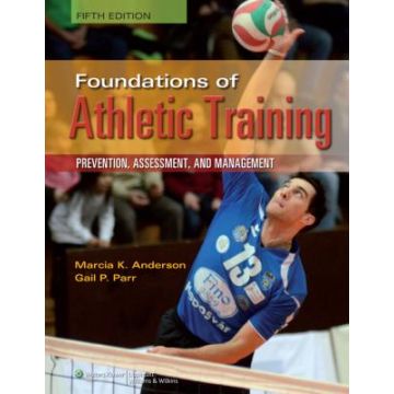 Foundations of Athletic Training, 5ed.  Anderson Marcia K.  LIPPINCOTT Williams and Wilkins  9781451116526