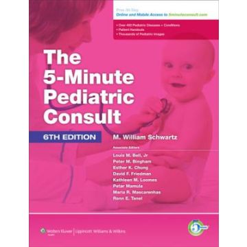 The 5 Minute Pediatric Consult, 6ed.  Schwartz M. William  LIPPINCOTT Williams and Wilkins  9781451116564