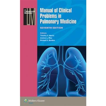 Manual of Clinical Problems in Pulmonary Medicine, 7ed. - Morris Timothy A.; Ries Andrew L.; Bordow Richard A. - LIPPINCOTT Williams and Wilkins - 9781451116588