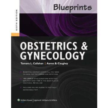 Blueprints Obstetrics and Gynecology, 6ed.  Callahan Tamara; Caughey Aaron  LIPPINCOTT Williams and Wilkins  9781451117028