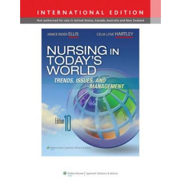 Nursing in Today's World, 10ed.  Ellis Janice Rider; Hartley Celia Love  LIPPINCOTT Williams and Wilkins  9781451118209