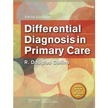 Differential Diagnosis in Primary Care, 5ed.  Collins R. Douglas  LIPPINCOTT Williams and Wilkins  9781451118254