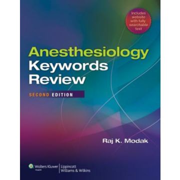Anesthesiology Keywords Review, 2ed.  Modak Raj K.  LIPPINCOTT Williams and Wilkins  9781451121193
