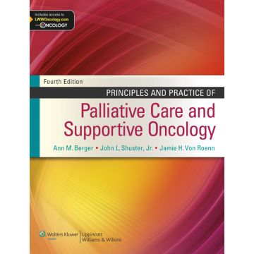 Principles and Practice of Palliative Care and Supportive Oncology, 4ed.  Berger Ann M.; Shuster John L.; Von Roenn Jamie H.  LIPPINCOTT Williams and Wilkins  9781451121278