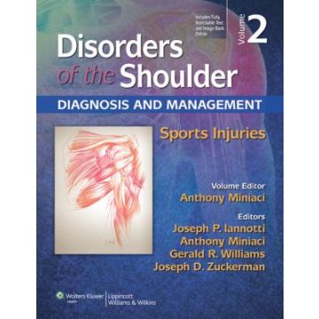 Disorders of the Shoulder. Vol. 2: Sports Injuries, 3ed.  Miniaci Anthony  LIPPINCOTT Williams and Wilkins  9781451130584