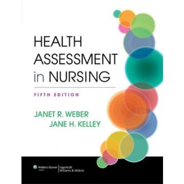 Health Assessment in Nursing, 5ed.  Weber Janet R.; Kelley Jane H.  LIPPINCOTT Williams and Wilkins  9781451142808