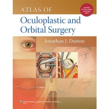 Atlas of Oculoplastic and Orbital Surgery  Dutton Jonathan  LIPPINCOTT Williams and Wilkins  9781451143126