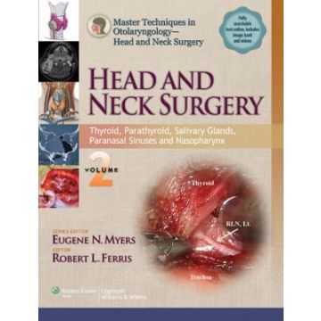 Master Techniques in Otolaryngology - Head and Neck Surgery. Vol. 2: Thyroid, Parathyroid, Salivary Glands, Paranasal Sinuses and Naspoharynx  Ferris Robert; Myers Eugene  LIPPINCOTT Williams and Wilkins  9781451143676